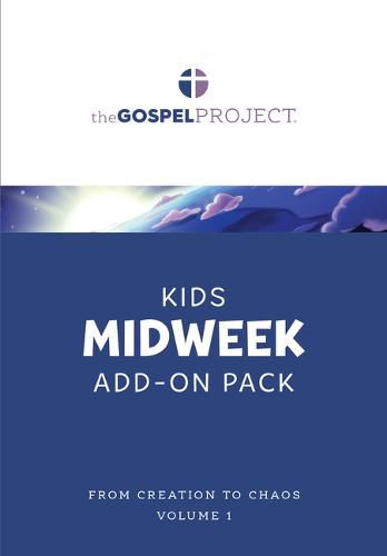 Cover image for The Gospel Project for Kids: Kids Midweek Add-On Pack - Volume 1: From Creation to Chaos: Genesis