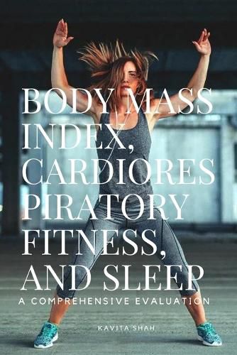 Cover image for Body Mass Index, Cardiorespiratory Fitness, and Sleep