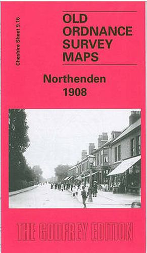 Cover image for Northenden 1908: Cheshire Sheet 9.16