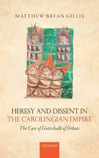 Cover image for Heresy and Dissent in the Carolingian Empire: The Case of Gottschalk of Orbais