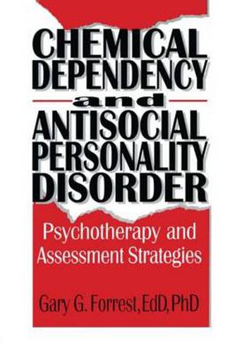 Cover image for Chemical Dependency and Antisocial Personality Disorder: Psychotherapy and Assessment Strategies