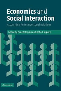 Cover image for Economics and Social Interaction: Accounting for Interpersonal Relations