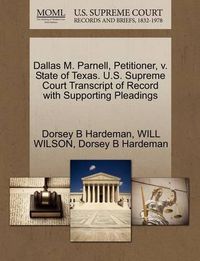 Cover image for Dallas M. Parnell, Petitioner, V. State of Texas. U.S. Supreme Court Transcript of Record with Supporting Pleadings