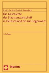 Cover image for Die Geschichte Der Staatsanwaltschaft in Deutschland Bis Zur Gegenwart: Ein Beitrag Zur Beseitigung Ihrer Weisungsabhangigkeit Von Der Regierung Im Strafverfahren