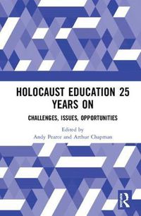 Cover image for Holocaust Education 25 Years On: Challenges, Issues, Opportunities