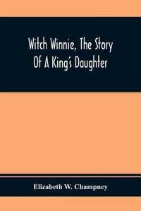 Cover image for Witch Winnie, The Story Of A King'S Daughter