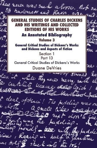 Cover image for General Studies of Charles Dickens and His Writings and Collected Editions of His Works: An Annotated Bibliography