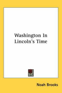 Cover image for Washington in Lincoln's Time