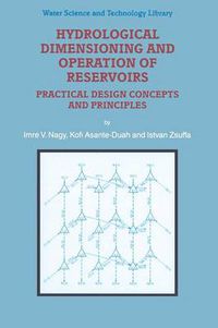 Cover image for Hydrological Dimensioning and Operation of Reservoirs: Practical Design Concepts and Principles