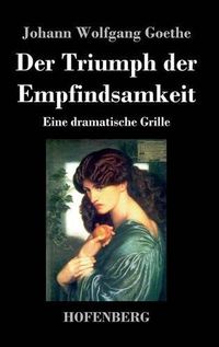 Cover image for Der Triumph der Empfindsamkeit: Eine dramatische Grille