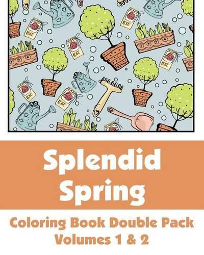 Cover image for Splendid Spring Coloring Book Double Pack (Volumes 1 & 2)