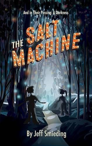 Cover image for The Salt Machine: Book #1 of and in Their Passing: A Darkness