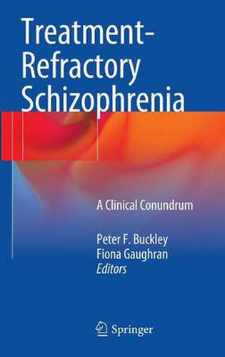 Cover image for Treatment-Refractory Schizophrenia: A Clinical Conundrum