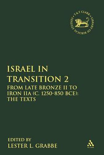 Cover image for Israel in Transition 2: From Late Bronze II to Iron IIA (c. 1250-850 BCE): The Texts