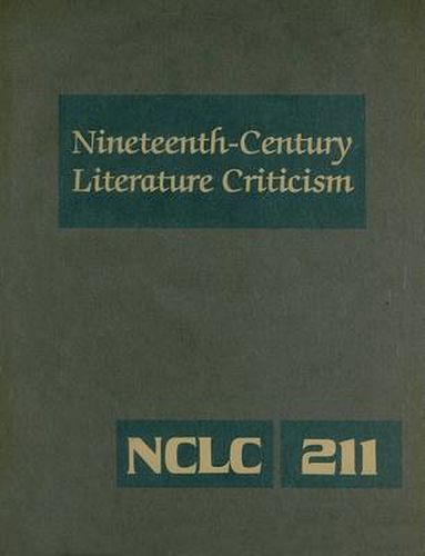Cover image for Nineteenth-Century Literature Criticism: Excerpts from Criticism of the Works of Nineteenth-Century Novelists, Poets, Playwrights, Short-Story Writers, & Other Creative Writers
