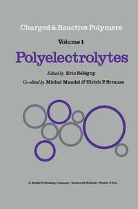 Cover image for Polyelectrolytes: Papers Initiated by a NATO Advanced Study Institute on Charged and Reactive Polymers held in France, June 1972