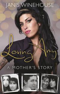 Cover image for Loving Amy: A Mother's Story