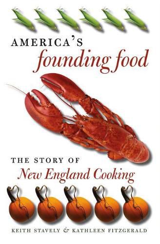 Cover image for America's Founding Food: The Story of New England Cooking