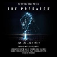 Cover image for The Predator: Hunters and Hunted: The Official Movie Prequel