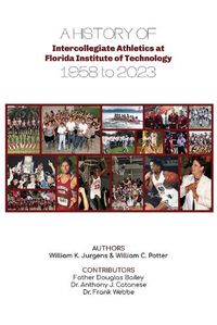 Cover image for A History of Intercollegiate Athletics at Florida Institute of Technology from 1958 to 2023