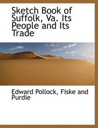 Cover image for Sketch Book of Suffolk, Va. Its People and Its Trade