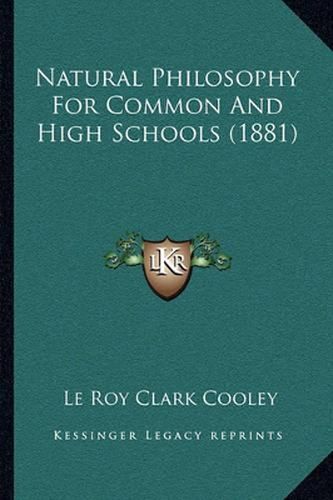 Natural Philosophy for Common and High Schools (1881)