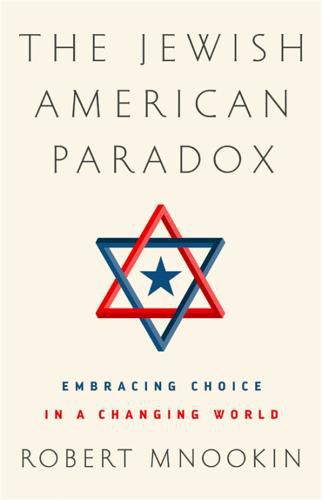 Cover image for The Jewish American Paradox: Embracing Choice in a Changing World