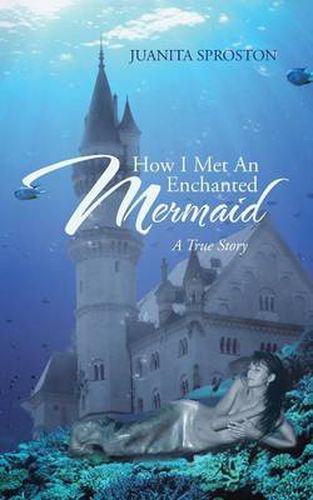 Cover image for How I Met an Enchanted Mermaid