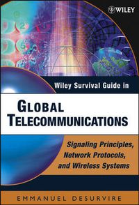 Cover image for Wiley Survival Guide in Global Telecommunications: Signaling Principles, Protocols, and Wireless Systems