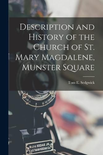 Description and History of the Church of St. Mary Magdalene, Munster Square