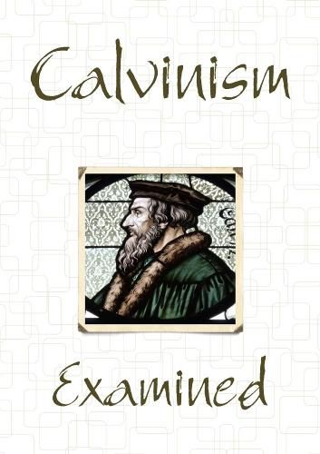 Cover image for Calvinism Examined