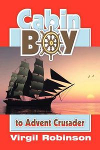 Cover image for Cabin Boy to Advent Crusader