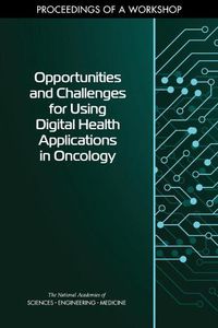 Cover image for Opportunities and Challenges for Using Digital Health Applications in Oncology: Proceedings of a Workshop