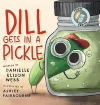Cover image for Dill Gets in a Pickle