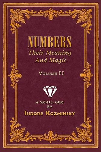 Numbers -- Their Meaning and Magic, Volume II