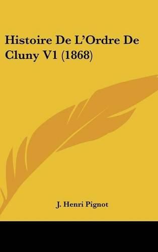 Cover image for Histoire de L'Ordre de Cluny V1 (1868)