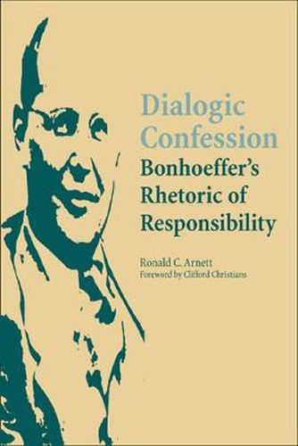 Dialogic Confession: Bonhoeffer's Rhetoric of Responsibility