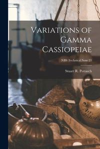 Cover image for Variations of Gamma Cassiopeiae; NBS Technical Note 21