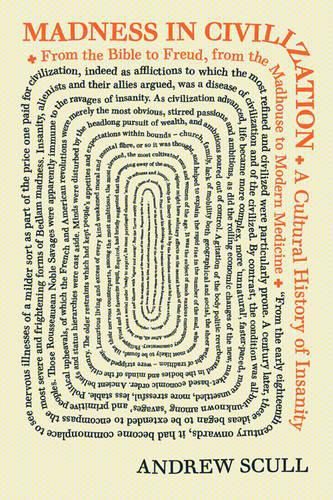 Cover image for Madness in Civilization: A Cultural History of Insanity, from the Bible to Freud, from the Madhouse to Modern Medicine