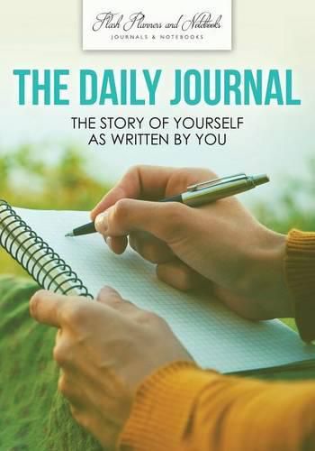 Cover image for The Daily Journal: The Story of Yourself as Written by You