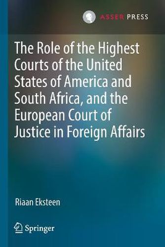 Cover image for The Role of the Highest Courts of the United States of America and South Africa, and the European Court of Justice in Foreign Affairs