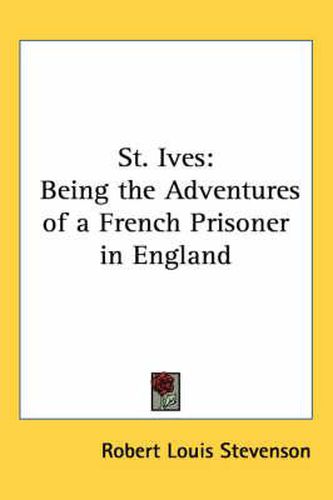 Cover image for St. Ives: Being the Adventures of a French Prisoner in England