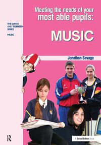 Cover image for Meeting the Needs of Your Most Able Pupils in Music