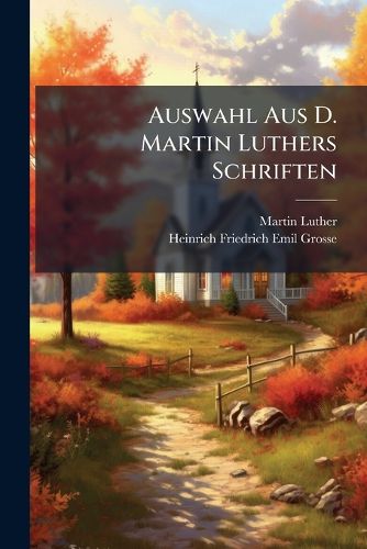 Cover image for Auswahl Aus D. Martin Luthers Schriften