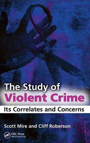 Cover image for The Study of Violent Crime: Its Correlates and Concerns