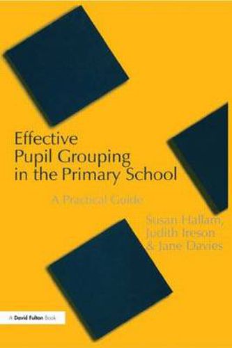 Cover image for Effective Pupil Grouping in the Primary School: A Practical Guide