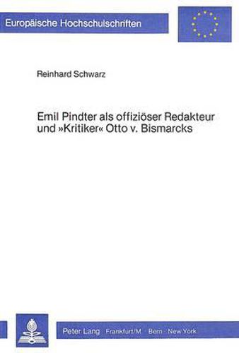 Cover image for Emil Pindter ALS Offizioeser Redakteur Und -Kritiker- Otto V. Bismarcks