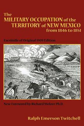 Cover image for The Military Occupation of the Territory of New Mexico from 1846 to 1851: Facsimile of Original 1909 Edition