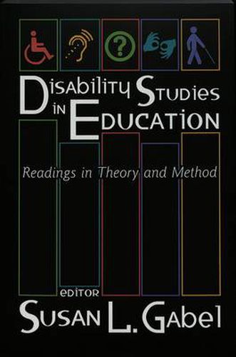 Disability Studies in Education: Readings in Theory and Method