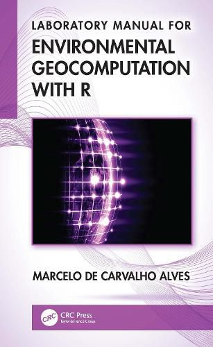 Cover image for Laboratory Manual for Environmental Geocomputation with R